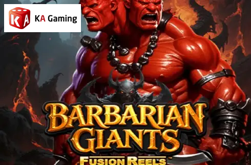 Barbarian Giants Fusion Reels